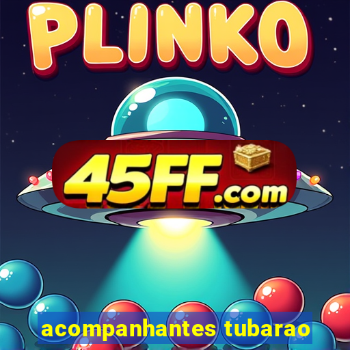 acompanhantes tubarao